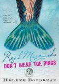 Real Mermaids Don't Wear Toe Rings by Helene Boudreau  (2011) Paperback (Real Mermaids #1) by Helene Boudreau