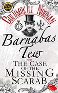 Barnabas Tew and The Case Of The Missing Scarab (Barnabas Tew #1) by Columbkill Noonan