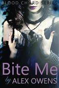 Bite Me (Blood Chord #2) by Alex Owens