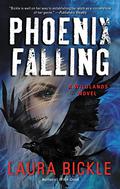 Phoenix Falling: A Wildlands Novel (Wildlands #5) by Laura Bickle