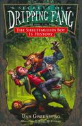 The Shluffmuffin Boy Is History (Secrets of Dripping Fang #5) by Dan Greenburg