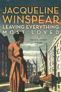 Leaving Everything Most Loved by Jacqueline Winspear, Julie Teal