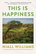 This Is Happiness by Niall Williams, Shashi Martynova