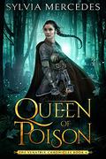 Queen of Poison by Sylvia Mercedes