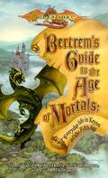 Bertrem's Guide to the Age of Mortals: Everyday Life in Krynn of the Fifth Age (Dragonlance: Bertrem's Guides #1) by Stan Brown