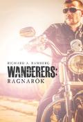 Wanderers: Ragnarök (Wanderers Series #1) by Richard A. Bamberg