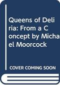 Queens of Deliria (Time of the Hawklords #2) by Michael Butterworth