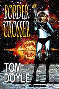 Border Crosser by Tom Doyle