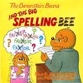 The Berenstain Bears and the Big Spelling Bee by Jan Berenstain