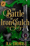 The Battle of Iron Gulch (The Town of Superstition #3) by R.G. Thomas