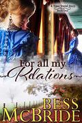 For All My Relations: A Time Travel Story (For All My Relations #1) by Bess McBride