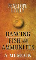 Dancing Fish and Ammonites by Penelope Lively