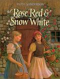 Rose Red & Snow White: A Grimms Fairy Tale by Ruth Sanderson, Jacob Grimm