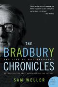 The Bradbury Chronicles: The Life of Ray Bradbury by Sam Weller