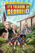 It's Treason, by George! (Secret Smithsonian Adventures #3) by Steve Hockensmith