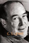 C. S. Lewis: A Life: Eccentric Genius, Reluctant Prophet by Alister E. McGrath