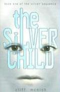 The Silver Child by Cliff McNish