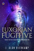 The Luxorian Fugitive (Centauri Survivors Second Chance Chronicles #1) by J. Alan Veerkamp