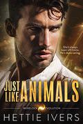 Just Like Animals (Werelock Evolution #5) by Hettie Ivers