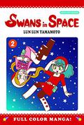 Swans in Space, Volume 2 (Swans in Space #2) by Lun Lun Yamamoto