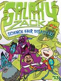 Science Fair Disaster! (Galaxy Zack #13) by Ray O'Ryan
