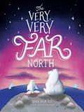The Very, Very Far North by Dan Bar-el