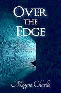 Over the Edge  (Magpie Network, #1) by Megan Charlie