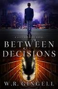 Between Decisions by W.R. Gingell
