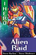 Alien Raid (Edge: I Hero #12) by Steve Barlow