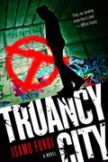 Truancy City (Truancy #2) by Isamu Fukui
