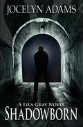 Shadowborn (Lila Gray #2) by Jocelyn Adams