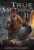 True Smithing II (True Smithing #2) by Jared Mandani