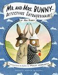 Mr. and Mrs. Bunny — Detectives Extraordinaire! (The Bunnies #1) by Polly Horvath