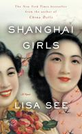Shanghai Girls (Shanghai Girls #1) by Lisa See