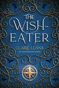 The Wish-Eater by Claire Luana