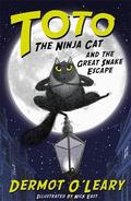 Toto the Ninja Cat and the Great Snake Escape by Dermot O'Leary