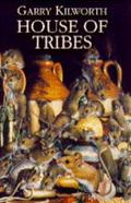 House of tribes by Garry Kilworth