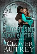 Highland Moon Sifter (Highland Sorcery #4) by Clover Autrey