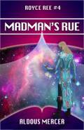 Madman's Rue (Royce Ree #4) by Aldous Mercer