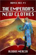 The Emperor's New Clothes (Royce Ree #1) by Aldous Mercer