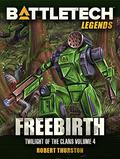 Freebirth (BattleTech Universe #40) by Robert Thurston