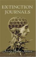 Extinction Journals by Jeremy Robert Johnson