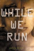 While We Run (When We Wake #2) by Karen Healey