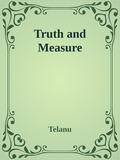 Truth and Measure (Truth and Measure-verse #1) by Telanu