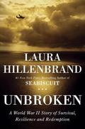 Unbroken: A World War II Story of Survival, Resilience and Redemption by Laura Hillenbrand