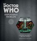 Doctor Who: Impossible Worlds: A 50-Year Treasury of Art and Design by Mike Tucker