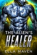 The Alien's Healer by Ella Maven