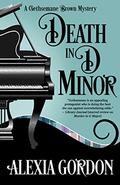 Death in D Minor (Gethsemane Brown Mysteries #2) by Alexia Gordon