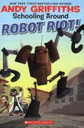 Robot Riot! by Andy Griffiths