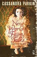 New World Fairy Tales by Cassandra Parkin
